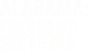 Alabama: Presos do Sistema