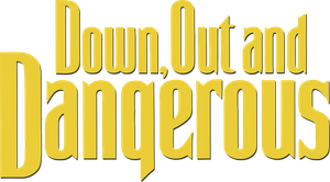 Down, Out and Dangerous — Logos 3