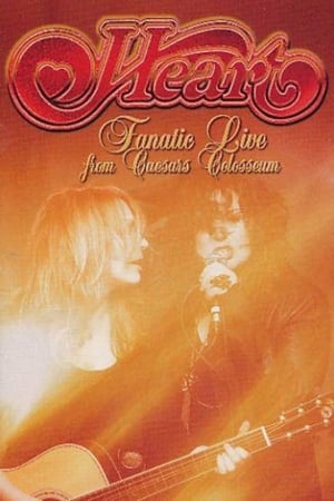 Poster Heart: Fanatic - Live from Caesars Colosseum (2012)