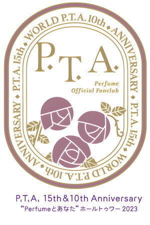 P.T.A. 15th & 10th Anniversary 'Perfume and You' Hall Tour 2023 2