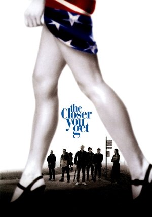 The Closer You Get poster