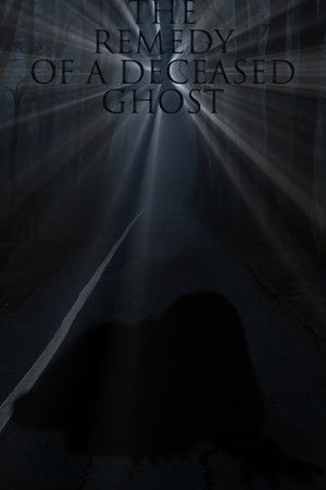 Image THE REMEDY OF A DECEASED GHOST