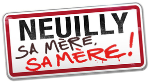 Neuilly sa mère, sa mère !