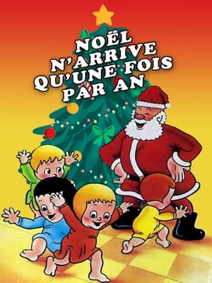 Noël n'arrive qu'une fois par an