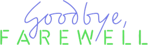 Goodbye, Farewell — Logos 1