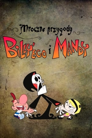 Poster Mroczne przygody Billy'ego i Mandy Sezon 4 Odcinek 18 2005