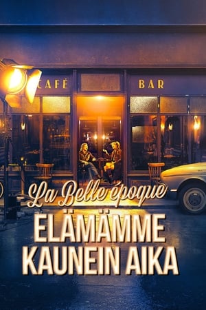 Poster La Belle epoque - Elämämme kaunein aika 2019