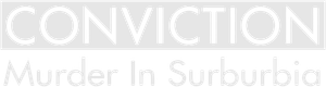 Conviction: Murder in Suburbia — Logos 1