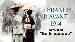 Une si belle époque ! - La France d'avant 1914 film complet