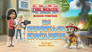 Mission Pompiers : Un reportage exclusif