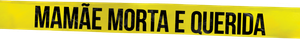 Mamãe Morta e Querida — Logos 1