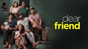 Dear Friend (2022) Movie Review, Cast, Trailer, OTT, Release Date & Rating