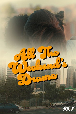 All the Weekend’s Drama 6