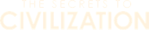 The Secrets To Civilization — Logos 2