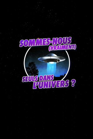 Sommes-nous (vraiment) seul dans l'univers