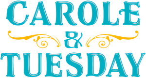 CAROLE & TUESDAY