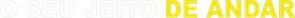 O Seu Jeito de Andar