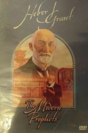 Poster di Heber J. Grant: The Modern Prophets