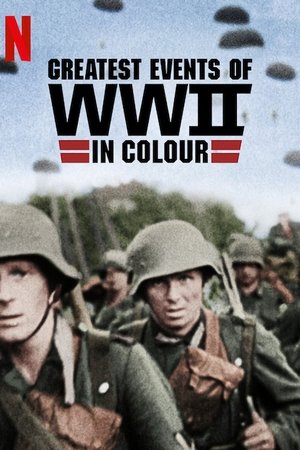 Greatest Events of WWII in Colour (2019)