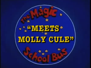 The Magic School Bus Meets Molly Cule