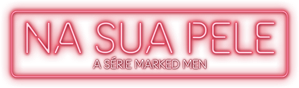 Na Sua Pele - A Série Marked Men