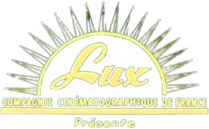 Lux Compagnie Cinématographique de France Lux Compagnie Cinématographique de France