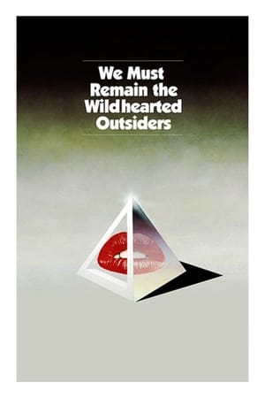 We Must Remain the Wildhearted Outsiders poster
