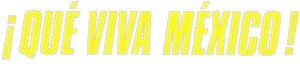 ¡Qué Viva México!