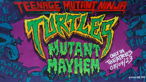 Teenage Mutant Ninja Turtles: Mutant Mayhem