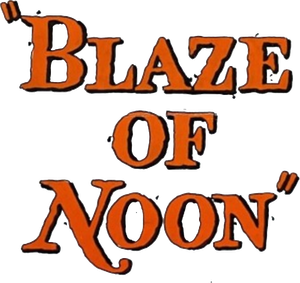 Blaze of Noon