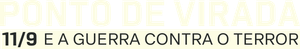 Ponto de Virada: 11/9 e a Guerra contra o Terror