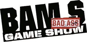 Bam's Bad Ass Game Show