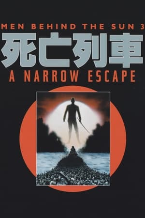 Men Behind the Sun 3: A Narrow Escape (1993)