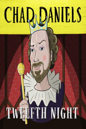 Chad Daniels: Twelfth Night 4