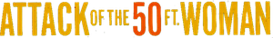 Attack of the 50 Ft. Woman