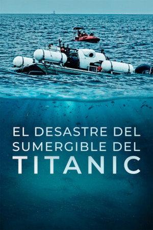 poster_El desastre del sumergible del Titanic