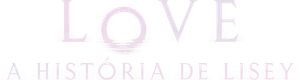 LOVE - A História de Lisey