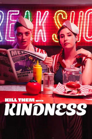 Poster Kill Them With Kindness (2022)