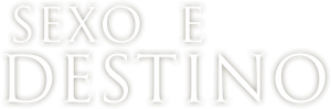 Sexo e Destino