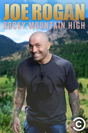 Joe Rogan: Rocky Mountain High 5