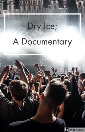 Poster Dry Ice; A Documentary (2018)