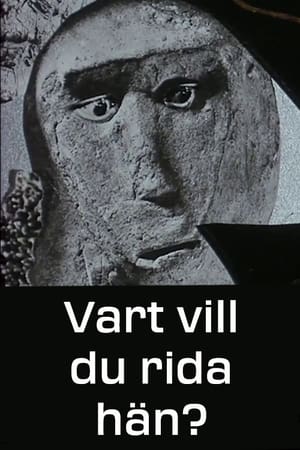 Vart vill du rida hän?