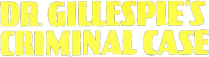 Dr. Gillespie's Criminal Case