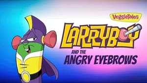 VeggieTales Larryboy The Cartoon Adventures: The Angry Eyebrows