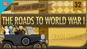 Crash Course European History The Roads to World War I