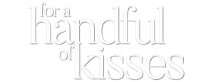 For a Handful of Kisses