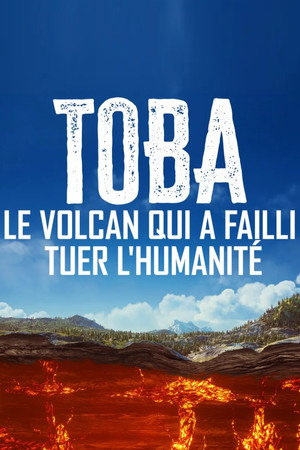 Toba, le volcan qui a failli tuer l'humanité