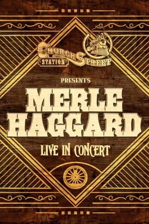 Merle Haggard:  Live at Church Street Station 1988 2006