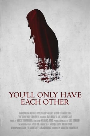 Poster You'll Only Have Each Other 2018
