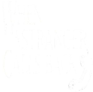 When a Stranger Calls Back